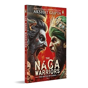 the naga warriors 2 battle of gokul vol 2  from the bestselling author of hidden hindu trilogy akshat gupta