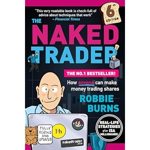 the naked trader sixth edition how anyone can make money trading shares - 6th edition