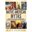 Native American Myths: Captivating Myths and Legends of Cherooke Mythology, the Choctaws and Other Indigenous Peoples from North America