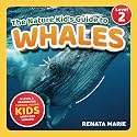 The Nature Kid's Guide to Whales: A Level 2 Reader for Curious Young Kids Who Love Whales!