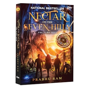 nectar on the seven hills - the pure seed - an epic fusion of indian mythology  fantasy adventure