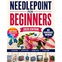 Needlepoint for Beginners: A Complete Step-by-Step Guide to Canvas, Thread, Stitches, and Finishing — Understand Every Choice, Master All Stitch Families, and Complete Projects You Finish Yourself