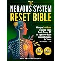 The Nervous System Reset Bible: A Complete 3-in-1 Guide to Polyvagal Theory, Somatic Therapy, IFS, and Vagus Nerve-Based Emotional Regulation for Trauma and Complex PTSD (The 66-Day Healing Series)