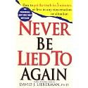 Never Be Lied to Again: How to Get the Truth In 5 Minutes Or Less In Any Conversation Or Situation