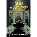 Never A Long Story: Love, Loss, Murder & More - A Collection of Short Stories