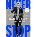 Never Stop: Life, Leadership, and What It Takes to Be Great