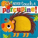 Never Touch a Porcupine!