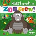 Never Touch the Zoo Crew!