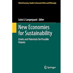 new economies for sustainability limits and potentials for possible futures 59 ethical economy studies in economic ethics and philosophy 59