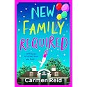 New Family Required: The laugh-out-loud, uplifting read from Carmen Reid