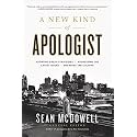 A New Kind of Apologist: *Adopting Fresh Strategies *Addressing the Latest Issues *Engaging the Culture