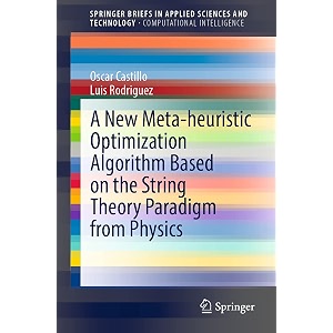 a new meta-heuristic optimization algorithm based on the string theory paradigm from physics springerbriefs in applied sciences and technology