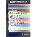 A New Meta-heuristic Optimization Algorithm Based on the String Theory Paradigm from Physics (SpringerBriefs in Applied Sciences and Technology)
