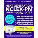 Next Generation NCLEX-PN Exam Prep: The Complete Guide to Acing the Test, Building Clinical Judgment, and Launching a Successful Nursing Career