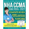 NHA CCMA Study Guide: Your All-in-One Guide with Clear Explanations, Practice Q&A, and Proven Strategies for Passing the Certified Clinical Medical Assistant Exam