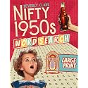 The Nifty 1950s Large Print Word Search for Adults: Deliciously Nostalgic Wordfind Puzzle Book for Adults & Seniors - Easy, Relaxing & Big Font Puzzles All About the 1950s! (Gifts for Women & Men)