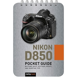 nikon d850 pocket guide buttons dials settings modes and shooting tips the pocket guide series for photographers