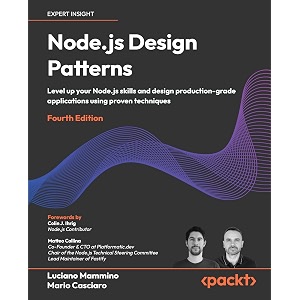 nodejs design patterns - fourth edition level up your nodejs skills and design production-grade applications using proven techniques
