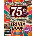 The Nostalgic 75th Birthday Trivia Book for Women: 250+ Large-Print Challenges, Fun Facts & Memory-Lane Quizzes to Spark Stories and Smiles | 75-Year-Old Birthday Gift for Women (2026 Gifts)