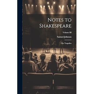 notes to shakespeare the tragedies volume iii