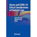 Nurses and COVID-19: Ethical Considerations in Pandemic Care