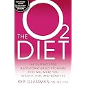 The O2 Diet: The Cutting Edge Antioxidant-Based Program That Will Make You Healthy, Thin, and Beautiful