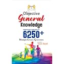 Objective General Knowledge (G.K) 6250+ MCQs - IAS, PCS, NDA, CDS, Assistant Commandant, SSC, Govt Exam 2021 By Tarun Goyal Dhankar Publication