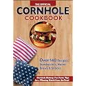 Official Cornhole Cookbook: 115 Epic Recipes: Cornhole History, Fun Facts, and Winning Tips! (Fox Chapel Publishing) From Burgers to Dessert, Make the Perfect Backyard Spread for Your Next Game