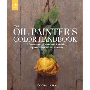 oil painter39s color handbook a contemporary guide to color mixing pigments palettes and harmony