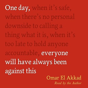 one day everyone will have always been against this
