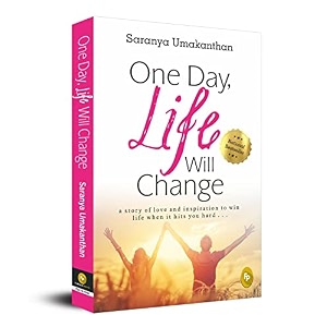 one day life will change a story of love and inspiration to win life when it hits you hard   