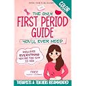 The Only First Period Guide You'll Ever Need: Navigating Physical & Emotional Changes, Overcoming Fear, and Managing Your Period with Confidence | A ... Edition) (The Life Skills Playbook)