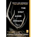The Only Good Indians: A Novel