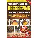 The Only Guide to Beekeeping You Will Ever Need: Effortless Backyard Beekeeping for Beginners and Hobby Beekeepers, Made Easy without Expensive Equipment (Homestead Mastery)