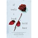 If Only I Had Told Her: A Heartbreaking Romance of First Love and Loss