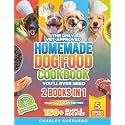 The Only Vet-Approved Homemade Dog Food Cookbook You’ll Ever Need [2 Books In 1]: 150+ Simple, Allergy-Friendly Recipes for All Sizes and Ages That ... Thousands on Vet Bills (Healthy Canine Books)