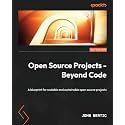 Open Source Projects - Beyond Code: A blueprint for scalable and sustainable open source projects