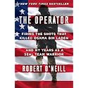 The Operator: Firing the Shots that Killed Osama bin Laden and My Years as a SEAL Team Warrior