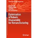 Optimisation of Robotic Disassembly for Remanufacturing (Springer in Advanced Manufacturing)
