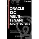 Oracle 12c Multi-Tenant Architecture: How Oracle's new architecture simplifies database consolidation!