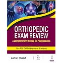 Orthopedic Exam Review, 2/E for MS, DNB & Diploma Orthopedic Postgraduates | 300+ PG Exam Questions with Hand-Drawn Flowcharts, Tables & Diagrams for ... A Comprehensive Manual for Postgraduates: 1