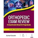 Orthopedic Exam Review: A Comprehensive Manual for Postgraduates for MS, DNB & Diploma Students