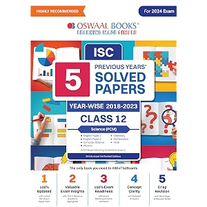 oswaal isc 5 previous years solved papers year wise 2018-2023 class-12 pcm physics chemistry mathematics english 1 english 2 hindi computer science 2024 exam