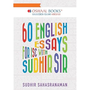 isc 60 english essays for class 11 amp 12 with sudhir sir latest edition