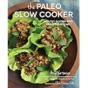 The Paleo Slow Cooker: Healthy, Gluten-Free Meals the Easy Way