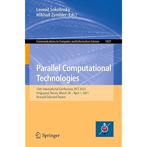 parallel computational technologies 15th international conference pct 2021 volgograd russia march 30  april 1 2021 revised selected papers  in computer and information science 1437