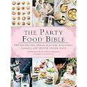 The Party Food Bible: 565 Recipes for Amuse-Bouches, Flavorful Canapés, and Festive Finger Food