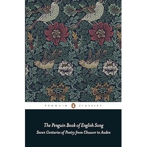 the penguin book of english song seven centuries of poetry from chaucer to auden penguin classics