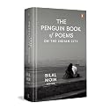 The Penguin Book of Poems on the Indian City: A Poetic Journey Through 37 Indian Cities, Exploring Their Stories, Struggles, and Spirit
