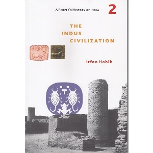 a peoples history of india 2  the indus civilization